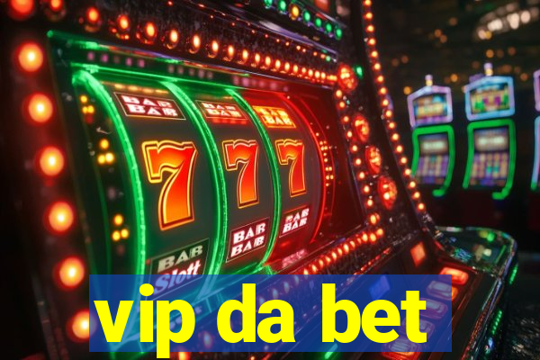 vip da bet